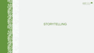 STORYTELLING
 