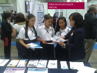FERIA EN ATLAPA EDUCA -
VIRTUAL
 