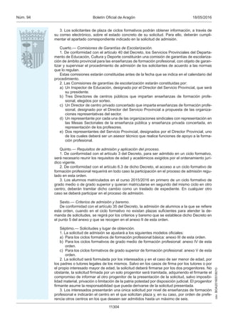 csv:BOA20160518010
18/05/2016Boletín Oficial de AragónNúm. 94
11304
3. Los solicitantes de plaza de ciclos formativos podr...