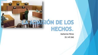 Katherine Pérez
25.147.042
.
 