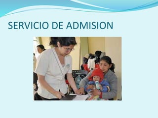 SERVICIO DE ADMISION
 