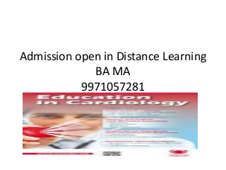Admission open in Distance Learning 
BA MA 
9971057281 
 