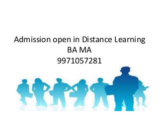 Admission open in Distance Learning 
BA MA 
9971057281 
 
