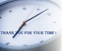 Thank you for your time !
 