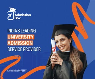 An Initiative byAZENT
INDIA'S LEADING
UNIVERSITY
ADMISSION
SERVICE PROVIDER
 