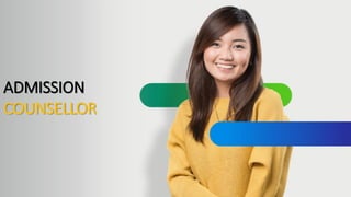 ADMISSION
COUNSELLOR
 