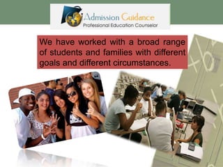 We have worked with a broad range
of students and families with different
goals and different circumstances.

 