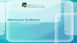 Admission Guidance
One way to get admission

 