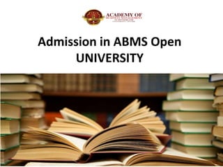 Admission in ABMS Open
UNIVERSITY
 