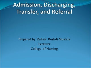 Prepared by: Zuhair Rushdi Mustafa
Lecturer
College of Nursing
 