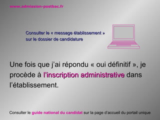 Trois phases de  proposition d’admission 9 juin, 23 juin et 14 juillet 2011 Réponses  des candidats Quatre réponses au choix : «  Oui définitif  » 