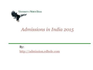 Admissions in India 2015 
By: 
http://admission.edhole.com 
 