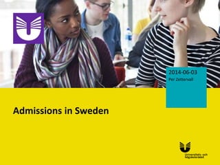 Admissions in Sweden
2014-06-03
Per Zettervall
 