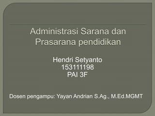 Hendri Setyanto
153111198
PAI 3F
Dosen pengampu: Yayan Andrian S.Ag., M.Ed.MGMT
 