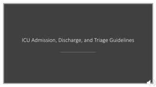 ICU Admission, Discharge, and Triage Guidelines
 