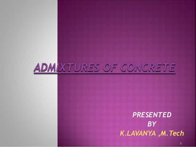 concrete admixtures ppt free download Admixture of concrete.