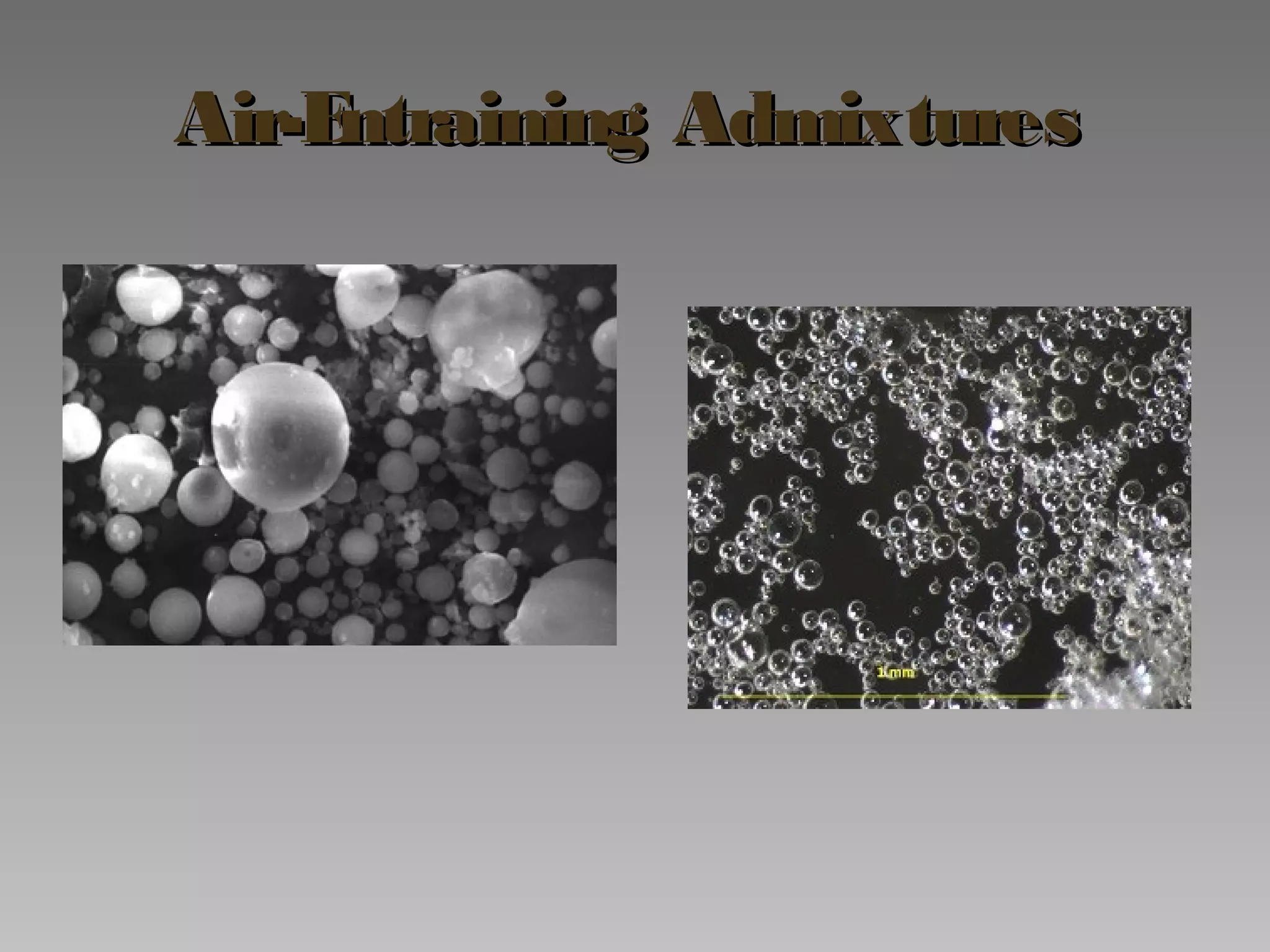 Air-Entraining AdmixturesAir-Entraining Admixtures
 