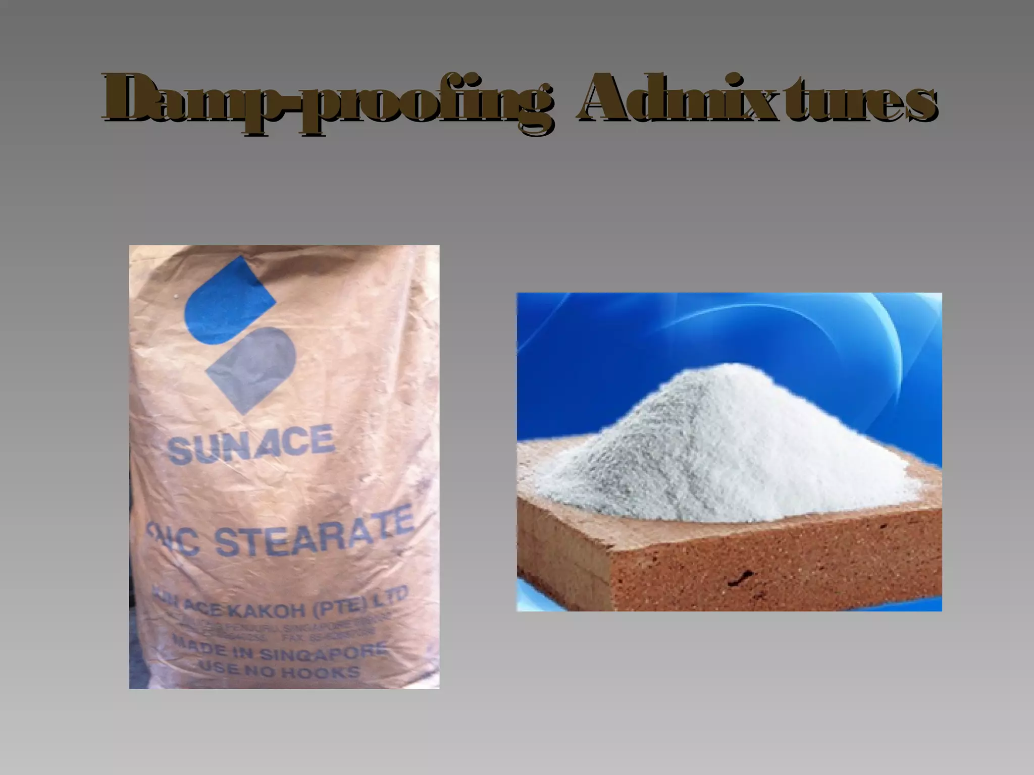 Damp-proofing AdmixturesDamp-proofing Admixtures
 
