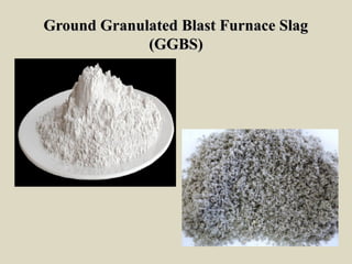 Ground Granulated Blast Furnace SlagGround Granulated Blast Furnace Slag
(GGBS)(GGBS)
 