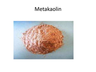 Metakaolin
 