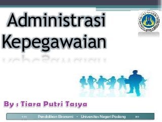 Administrasi
Kepegawaian
< << Pendidikan Ekonomi - Universitas Negeri Padang >>>
 