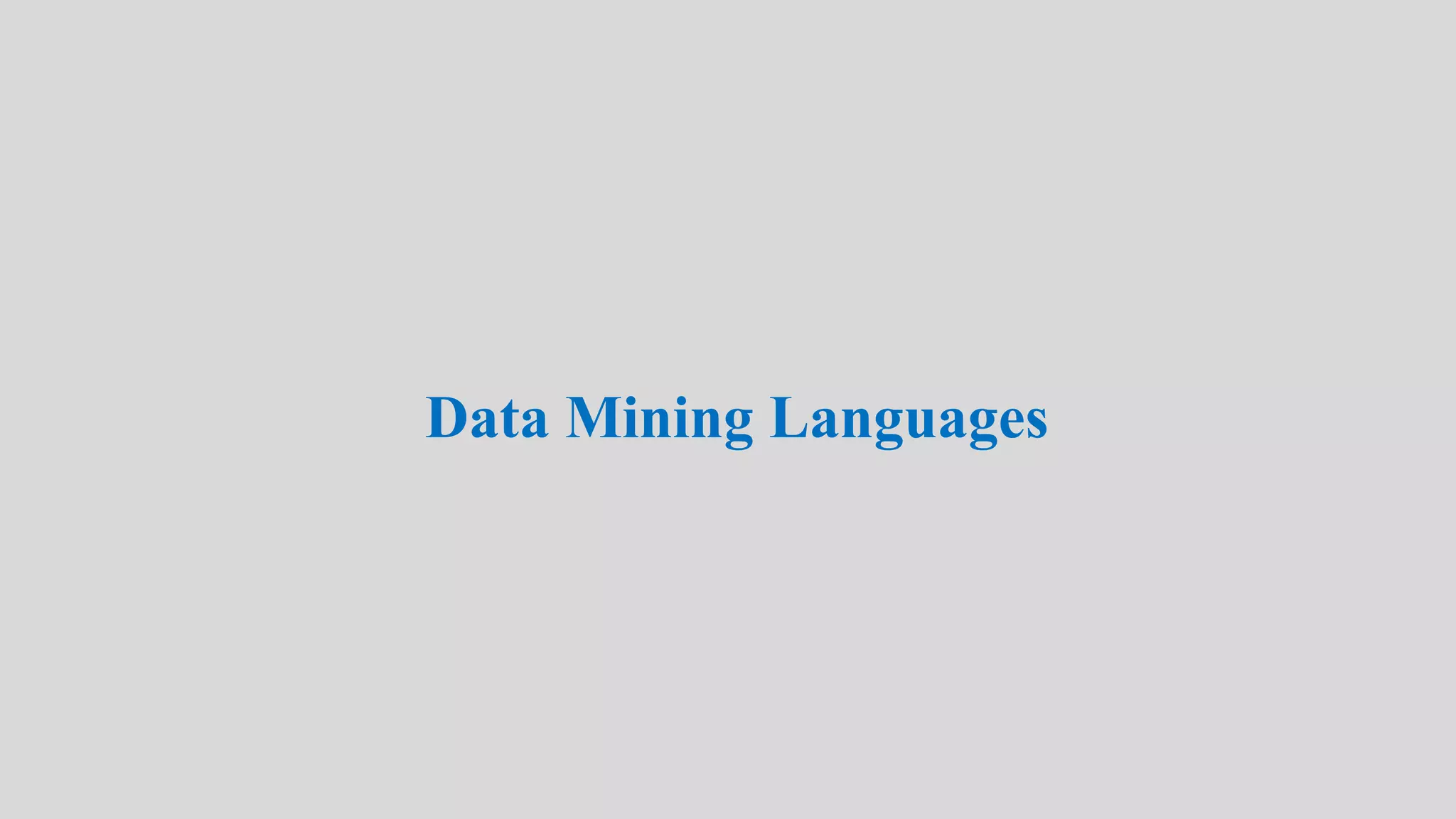 Data Mining Languages
 