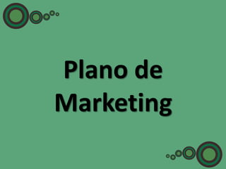 Plano de
Marketing

 