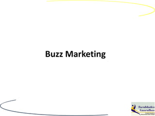 Buzz Marketing
 
