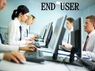 END USER
 