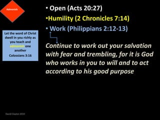 Myself (James 1:21-25)Let the word of Christ dwell in you richly as you teach and admonish one anotherDavid Clayton 2010