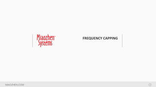 FREQUENCY CAPPING
 