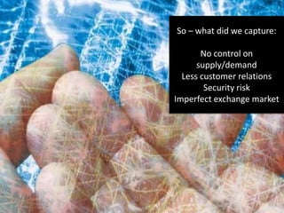  Homogeneous products10But is it a marketfor perfect competition to balans supply and demandeffectivly