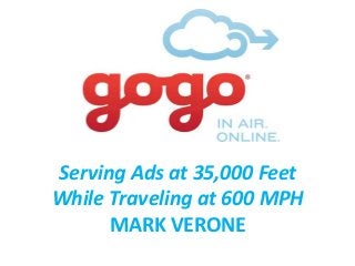 Serving Ads at 35,000 Feet While Traveling at 600 MPH