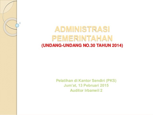 Uu No 30 2014 Ttg Adm Pemerintahan