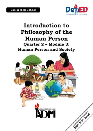 Introduction to
Philosophy of the
Human Person
Quarter 2 – Module 3:
Human Person and Society
 