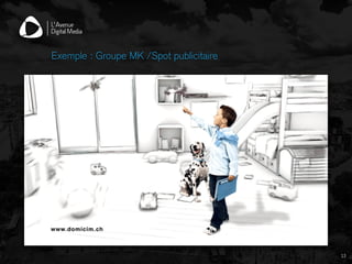 Exemple : Groupe MK /Spot publicitaire
13
 