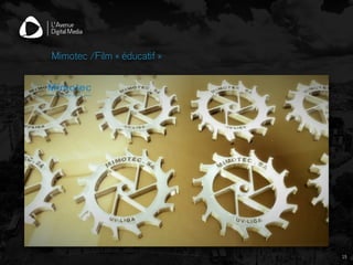 Mimotec /Film « éducatif »
15
 