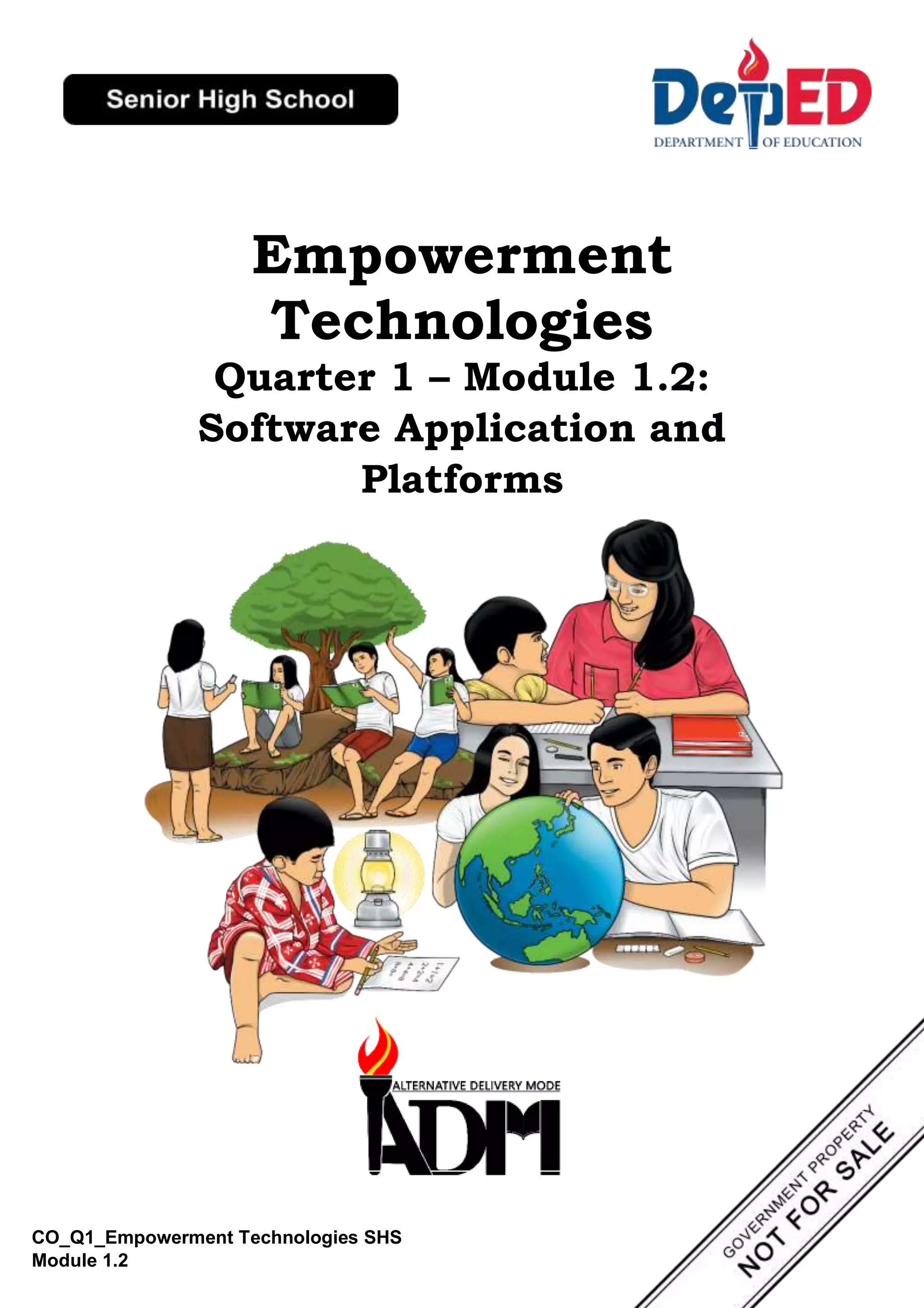 CO_Q1_Empowerment Technologies SHS
Module 1.2
Empowerment
Technologies
Quarter 1 – Module 1.2:
Software Application and
Platforms
 