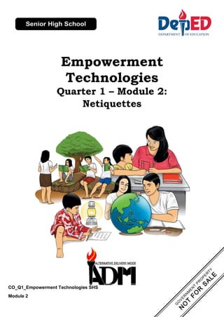 Empowerment
Technologies
Quarter 1 – Module 2:
Netiquettes
CO_Q1_Empowerment Technologies SHS
Module 2
 