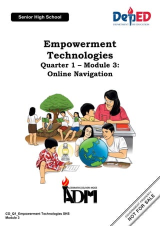 CO_Q1_Empowerment Technologies SHS
Module 3
Empowerment
Technologies
Quarter 1 – Module 3:
Online Navigation
 