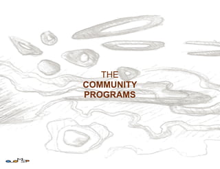 THE
COMMUNITY
PROGRAMS
 