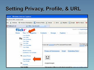 Setting Privacy, Profile, & URL
 
