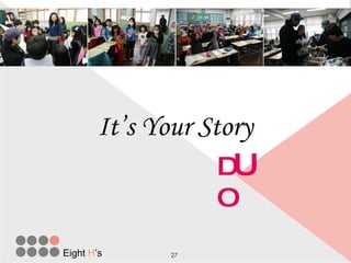 Eight  H ’s It’s Your Story D U O 