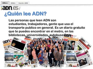 Grupo editorial: Editorial Página Cero SA (Grupo Planeta) Director: Albert Montagut (2007) Idiomas de publicación: castellanoy catalán 