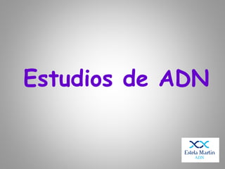 Estudios de ADN
 