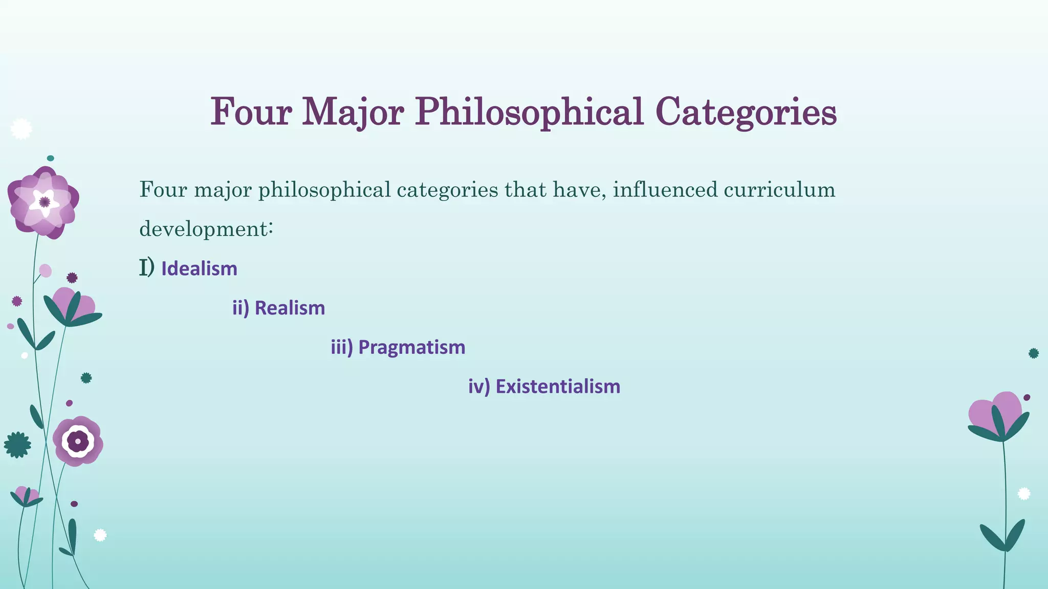 WHAT IS IDEALISM IN PHILOSOPHICAL FOUNDATION OF EDUCATION visual data 7
