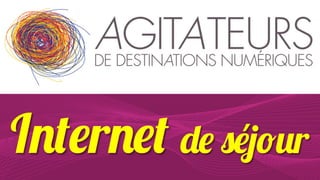 Internet de séjour

 