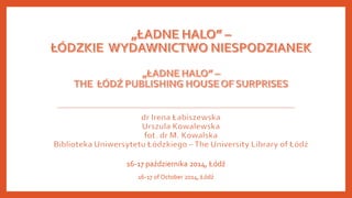 16-17 października 2014, Łódź
16-17 of October 2014, Łódź
 