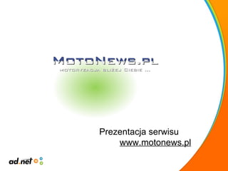 Prezentacja serwisu   www.motonews.pl 