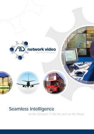 Seamless Intelligence
        on the Ground, in the Air and on the Move
 